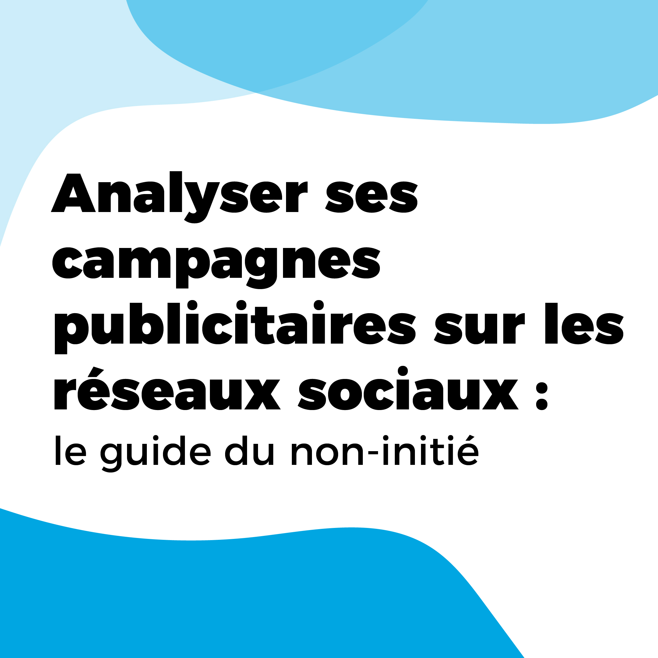 Analyser ses campagnes: le guide du non-initié