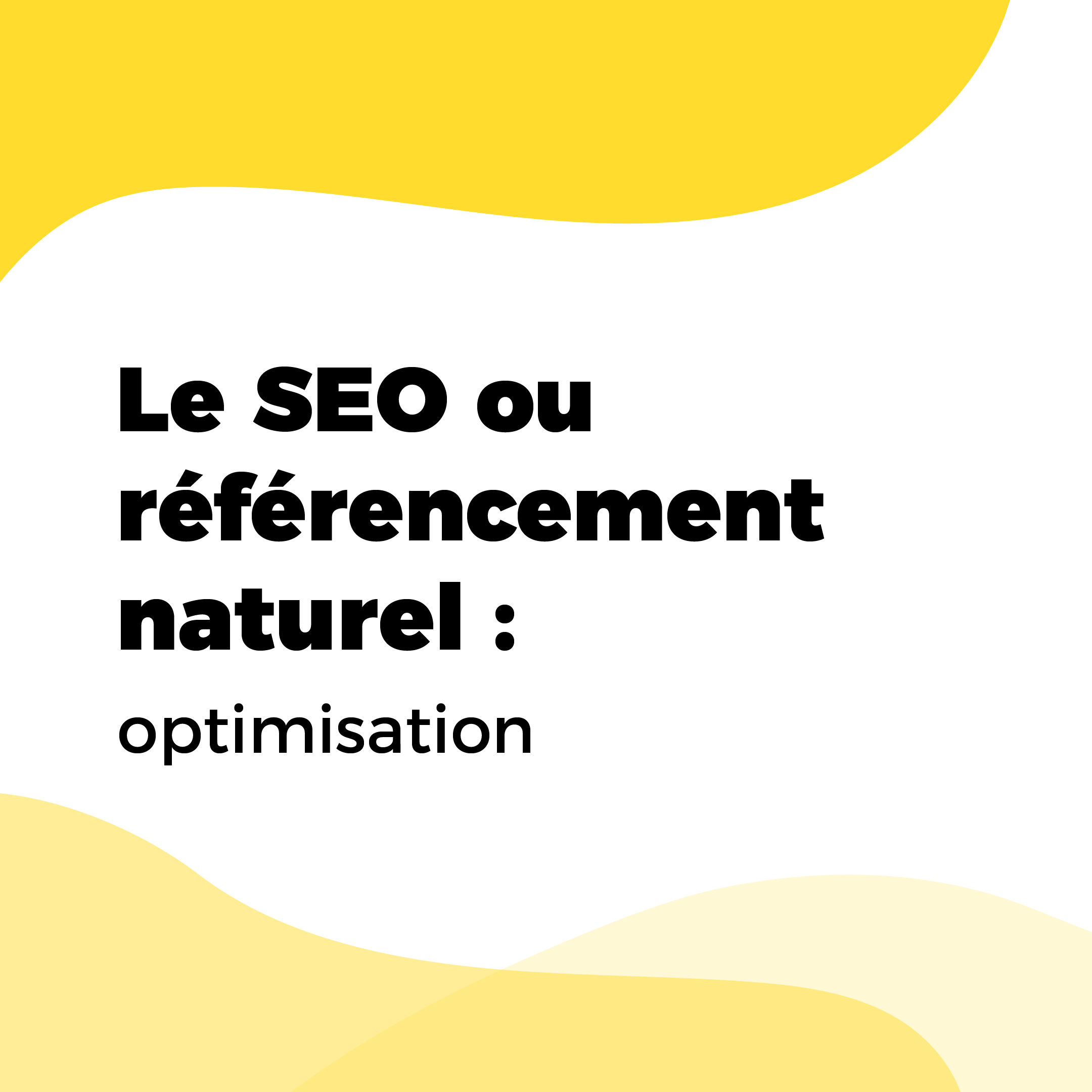 Le SEO ou référencement naturel: optimisation 