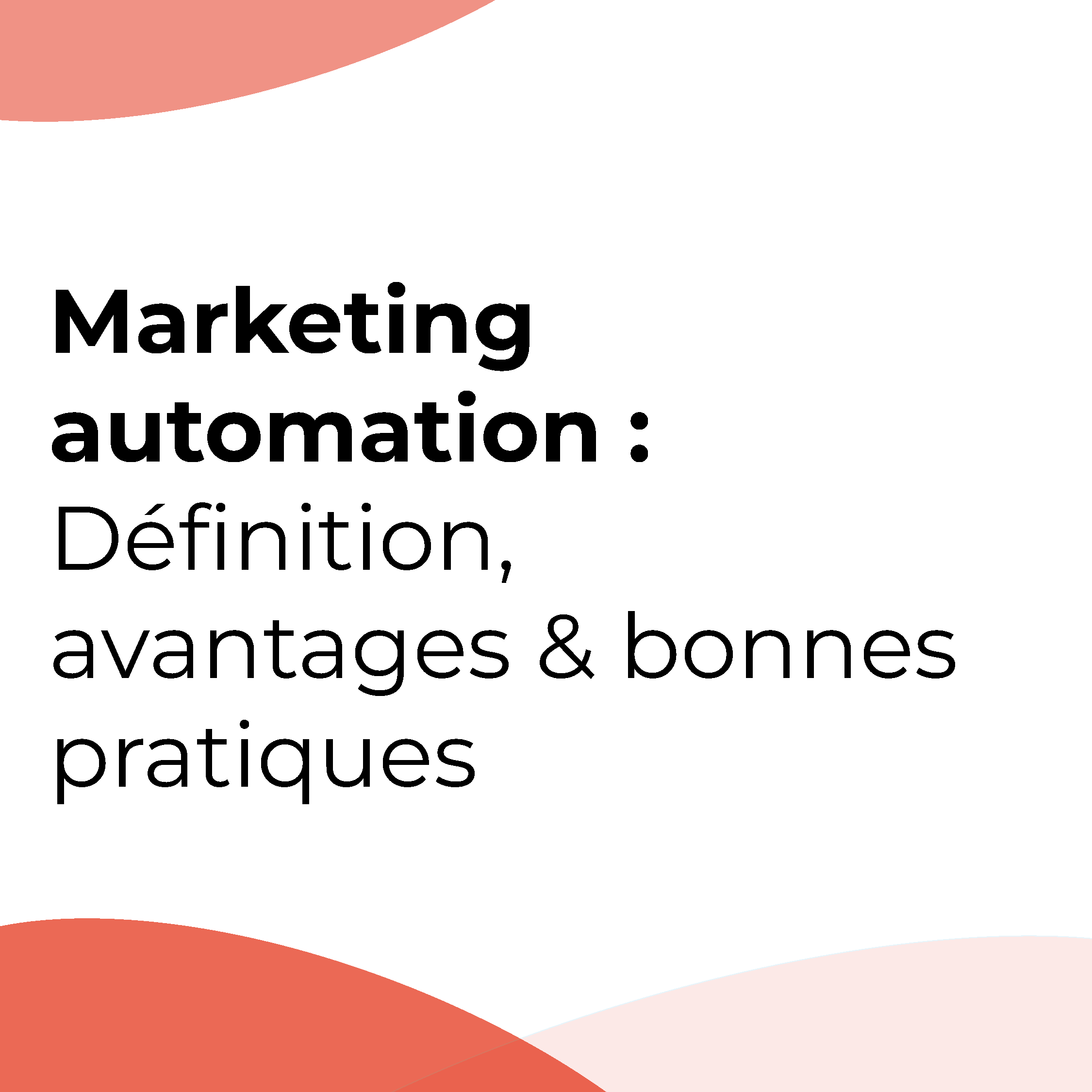 Marketing automation : définition, avantages et bonnes pratiques